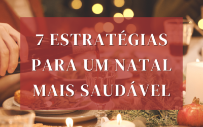 7 Estratégias para um Natal mais Saudável
